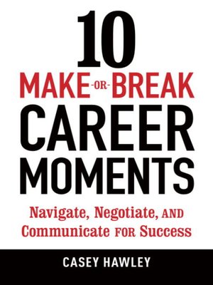 cover image of 10 Make-or-Break Career Moments
